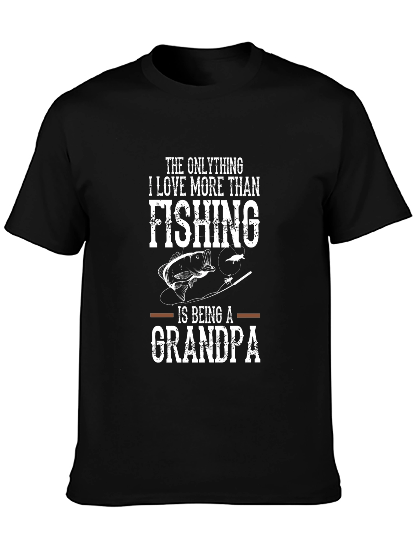 Fishing Grandpa T-Shirt - The Only Thing I Love More