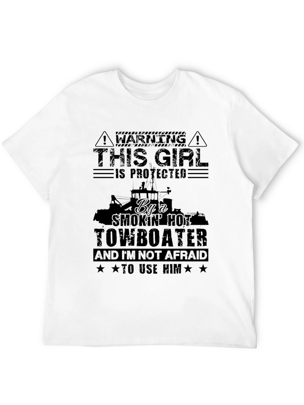 Protected by a Smokin Hot Towboater T-Shirt