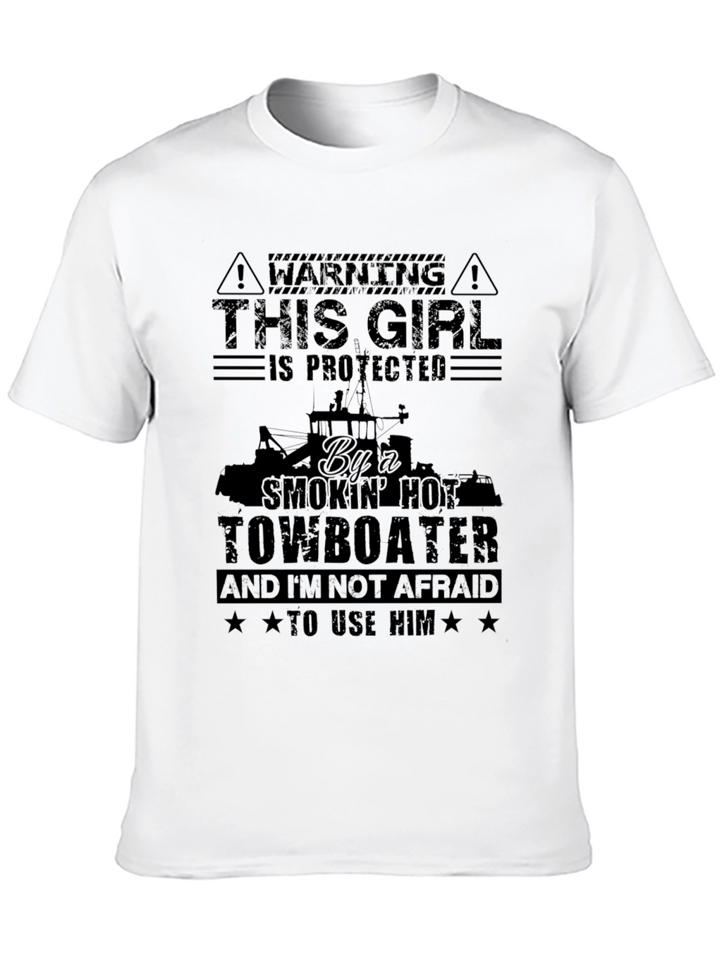 Protected by a Smokin Hot Towboater T-Shirt