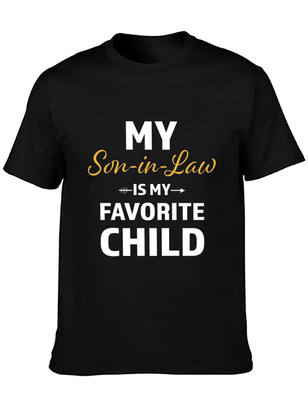 Funny Son-in-Law Favorite Child T-Shirt