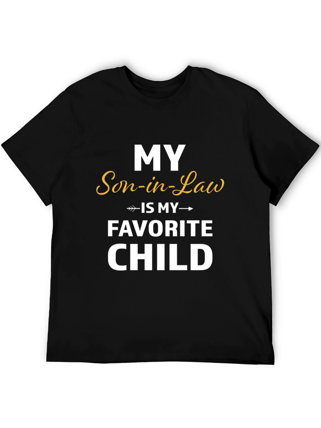 Funny Son-in-Law Favorite Child T-Shirt