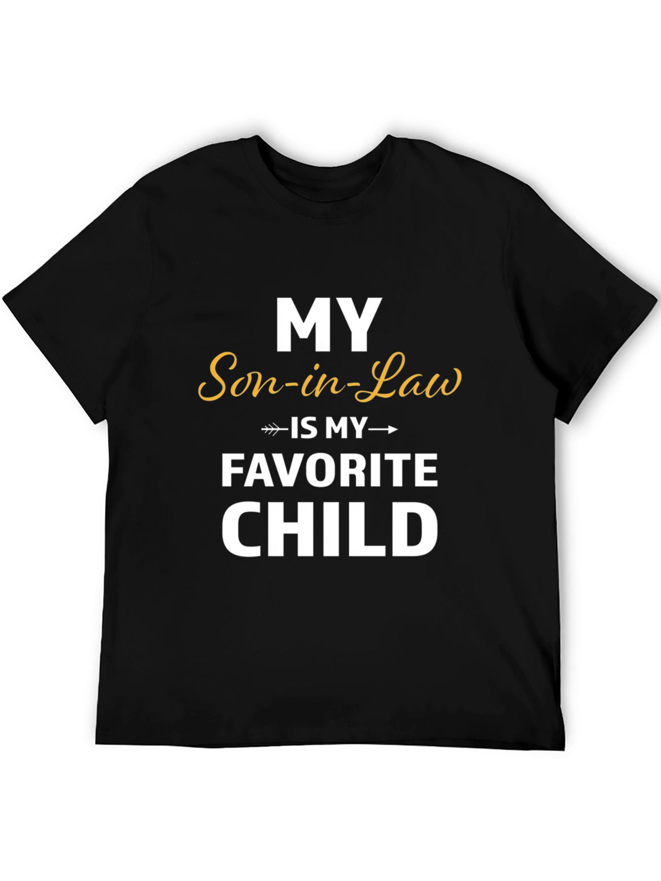 Funny Son-in-Law Favorite Child T-Shirt