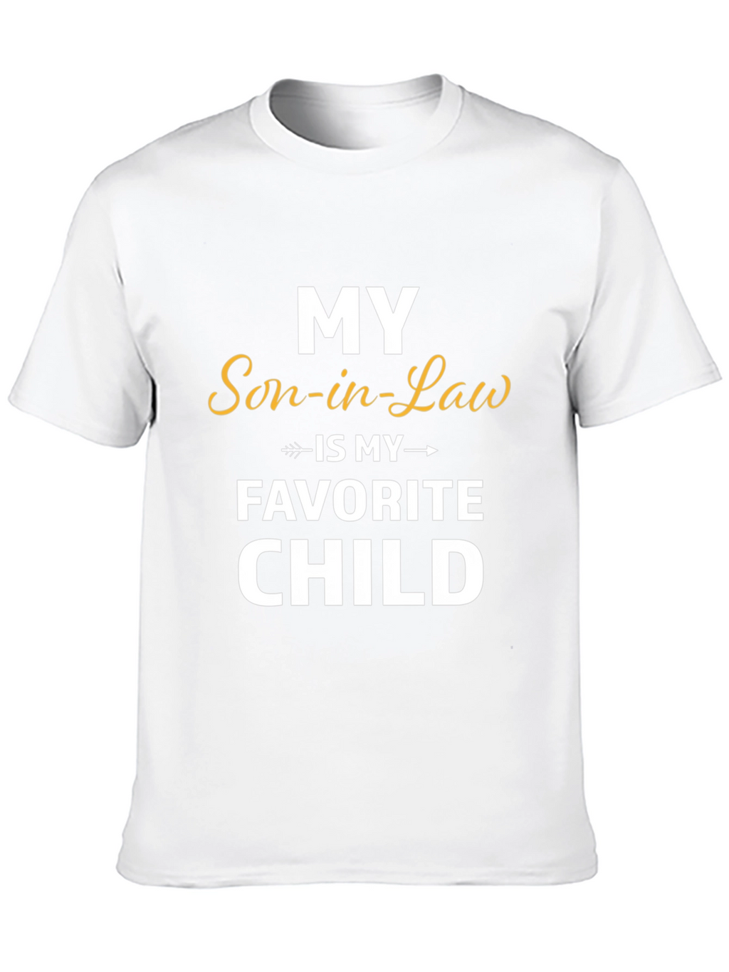 Funny Son-in-Law Favorite Child T-Shirt