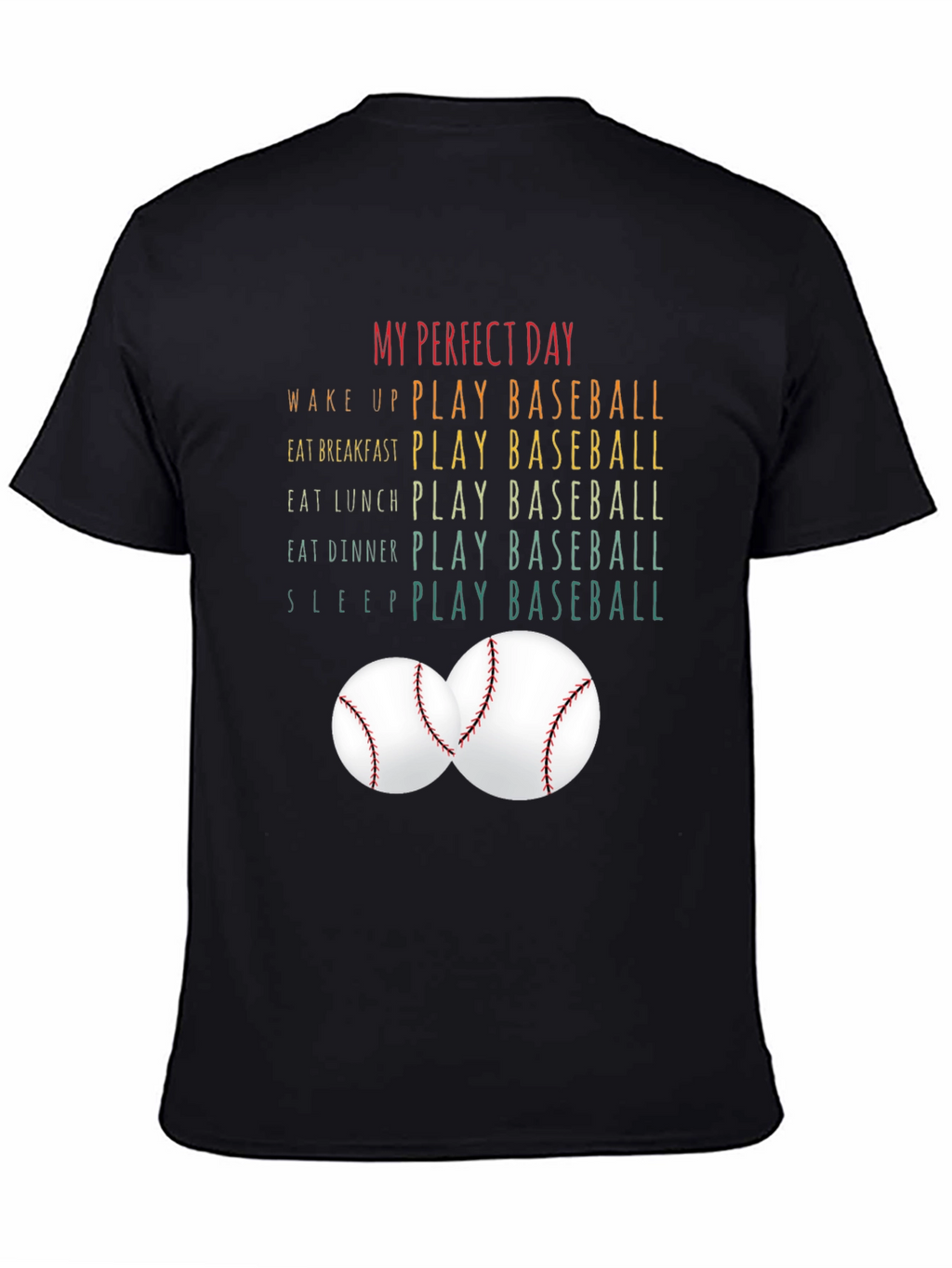 My Perfect Day - Baseball T-Shirt