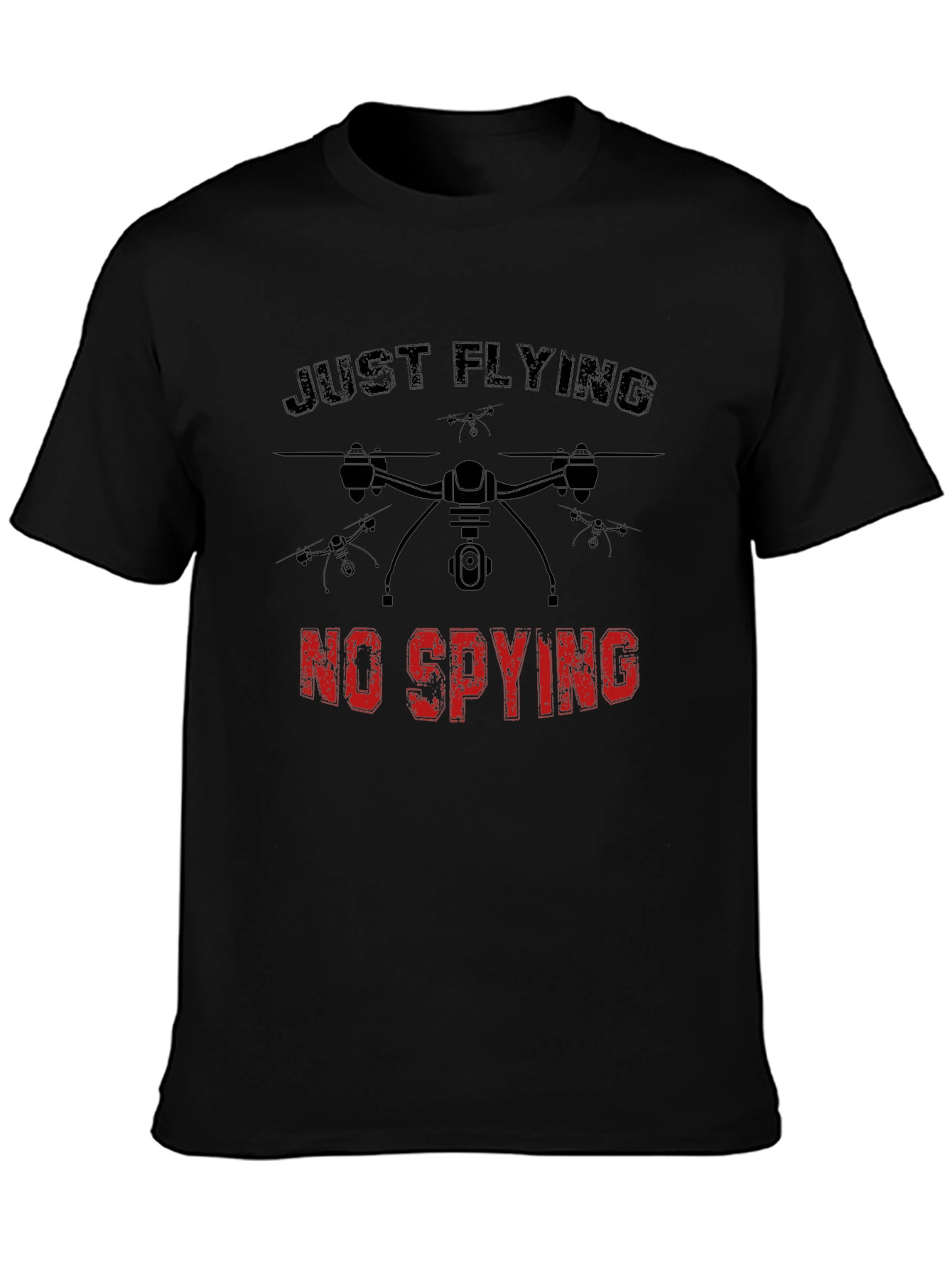 Just Flying No Spying Drone Graphic Tee
