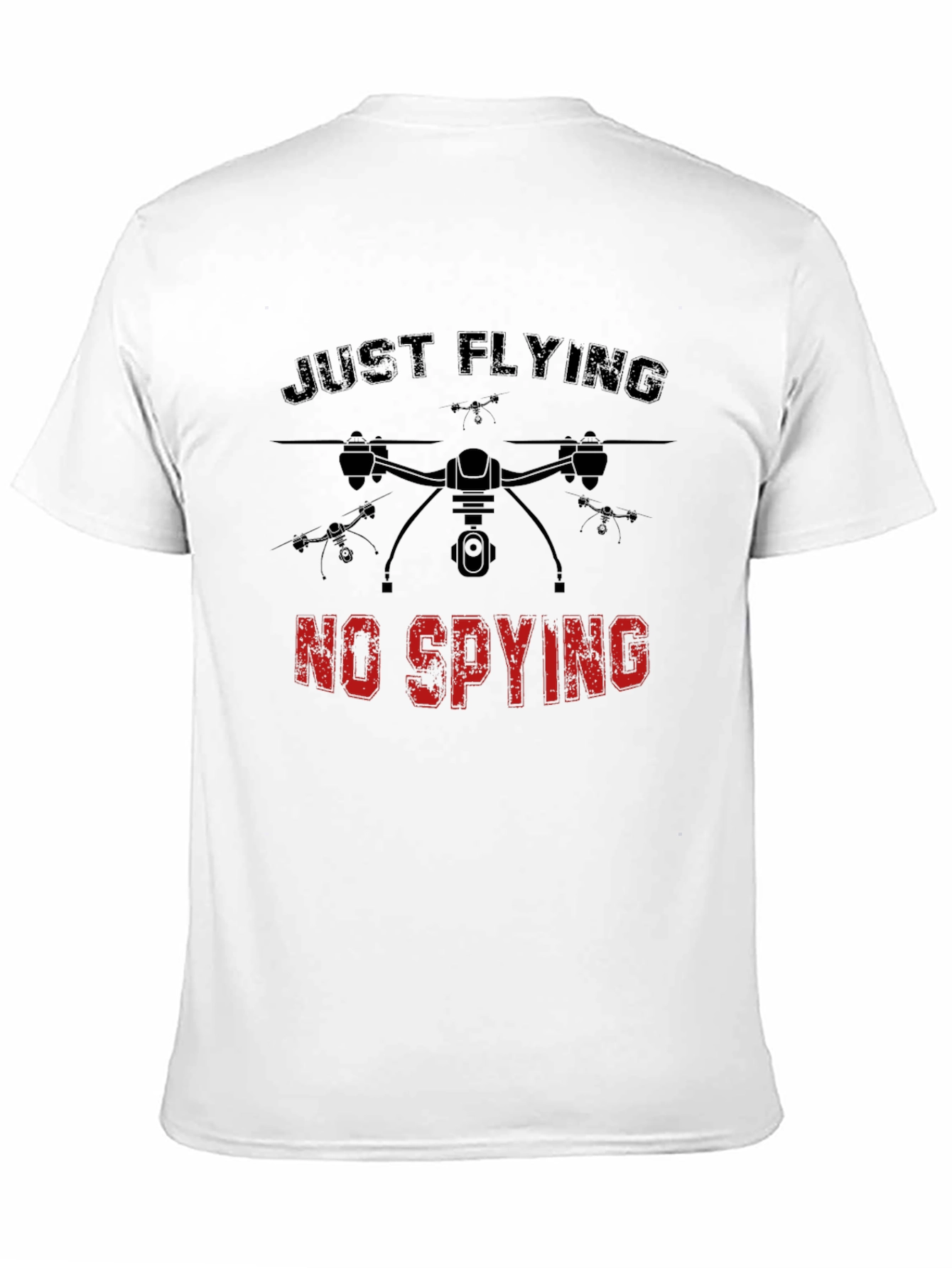 Just Flying No Spying Drone Graphic Tee