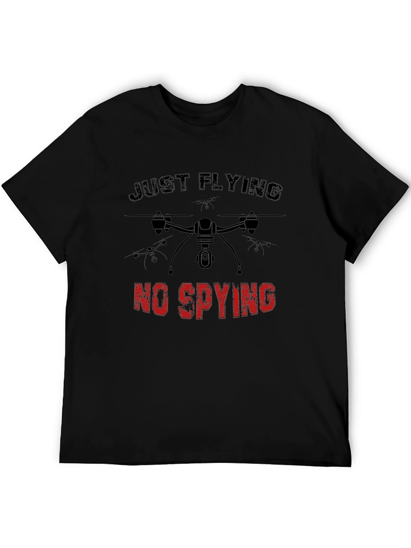 Just Flying No Spying Drone Graphic Tee