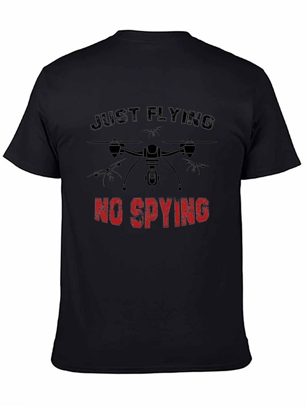 Just Flying No Spying Drone Graphic Tee