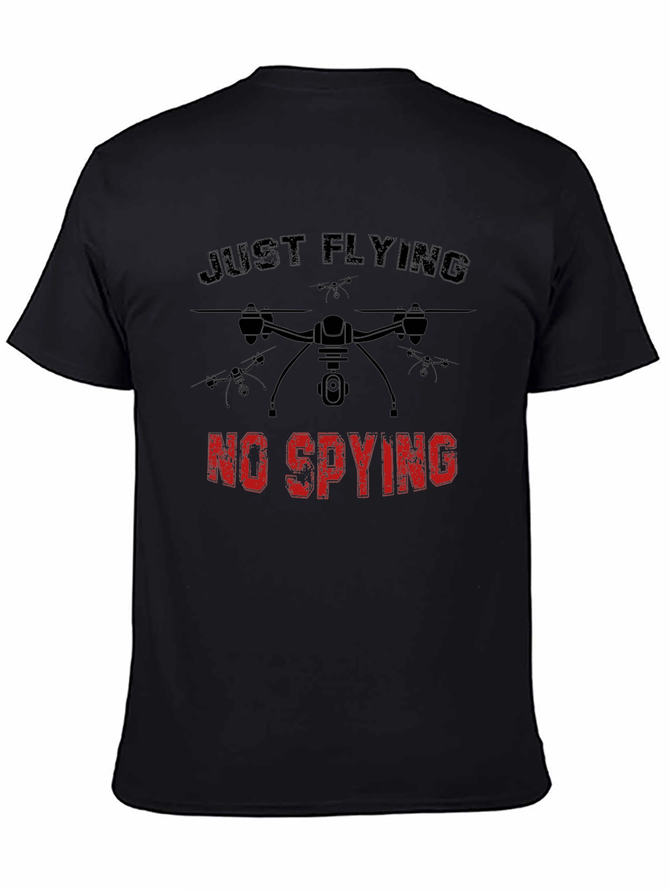 Just Flying No Spying Drone Graphic Tee