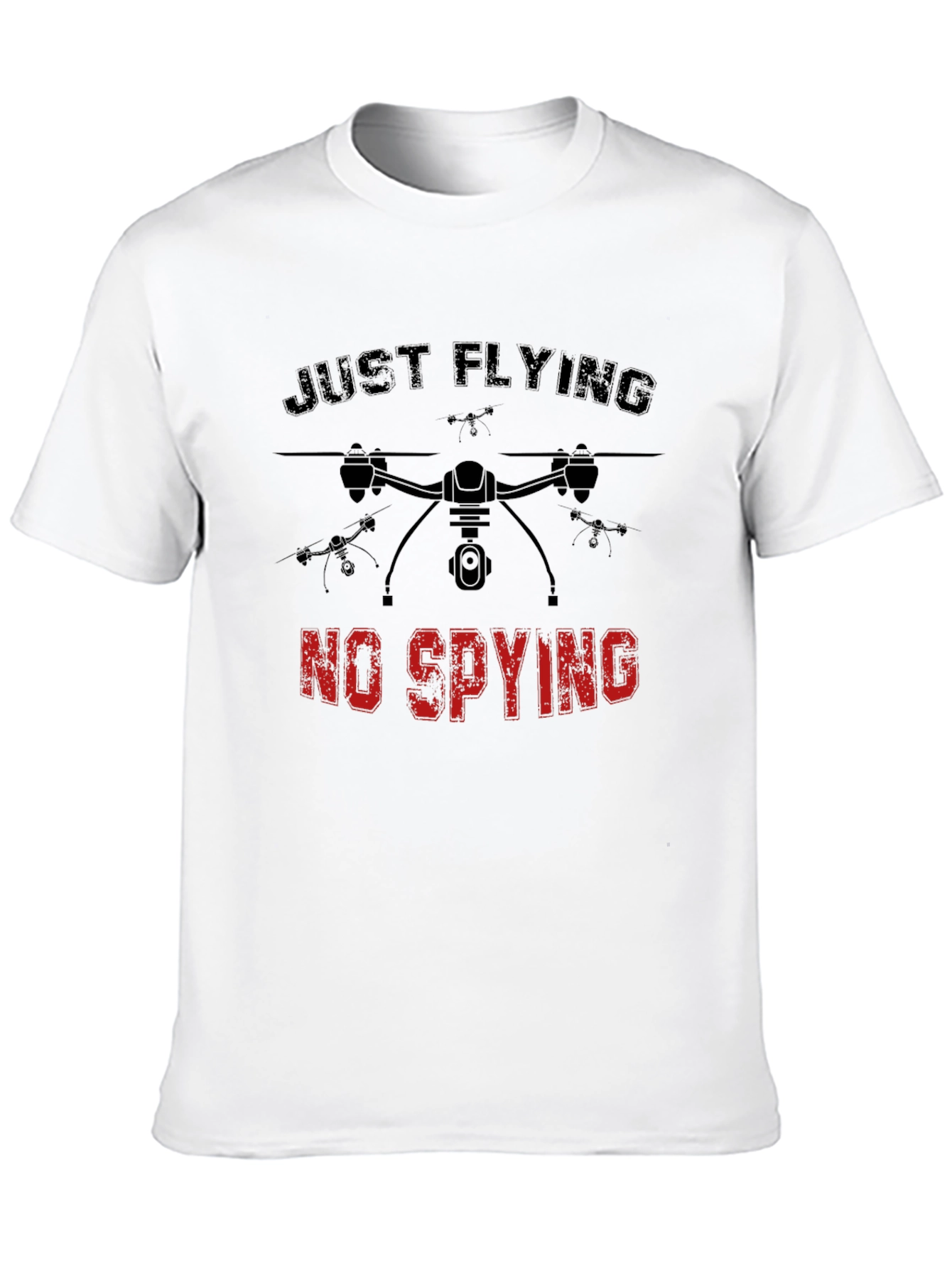 Just Flying No Spying Drone Graphic Tee