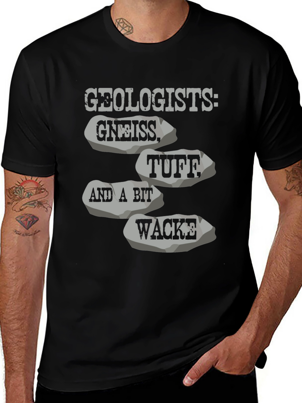 Geologists: Gneiss Tuff Wacke T-Shirt