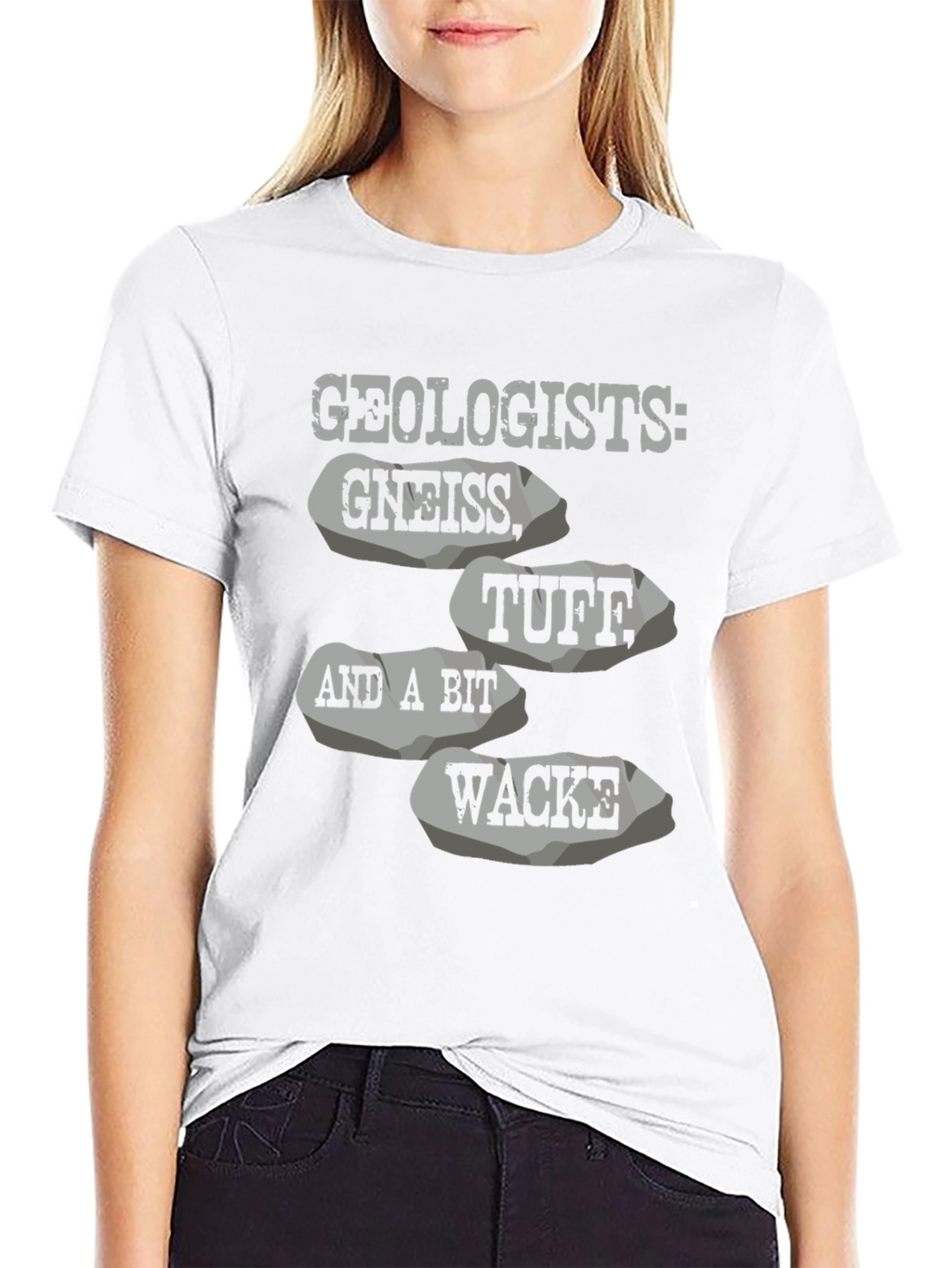 Geologists: Gneiss Tuff Wacke T-Shirt