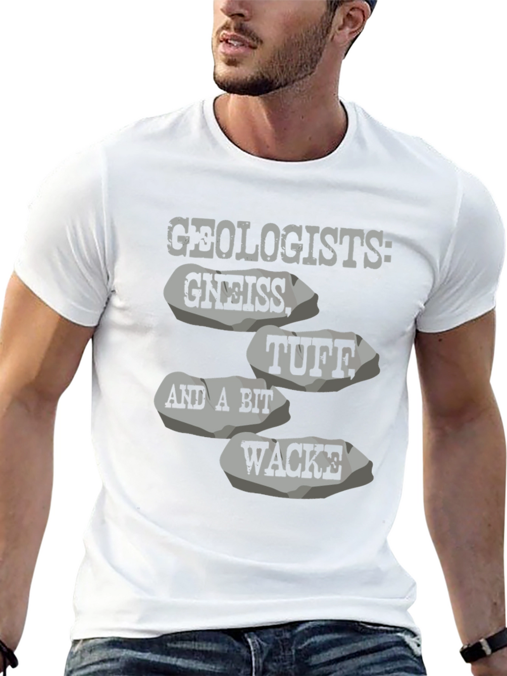 Geologists: Gneiss Tuff Wacke T-Shirt