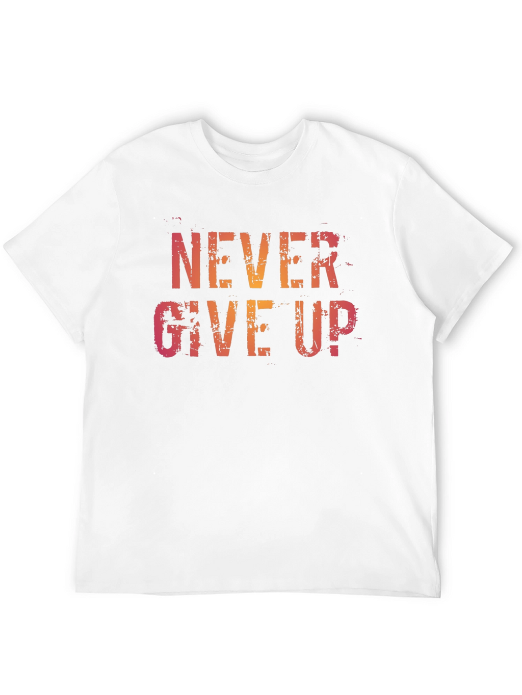Never Give Up Graphic Tee - Motivational Shirt