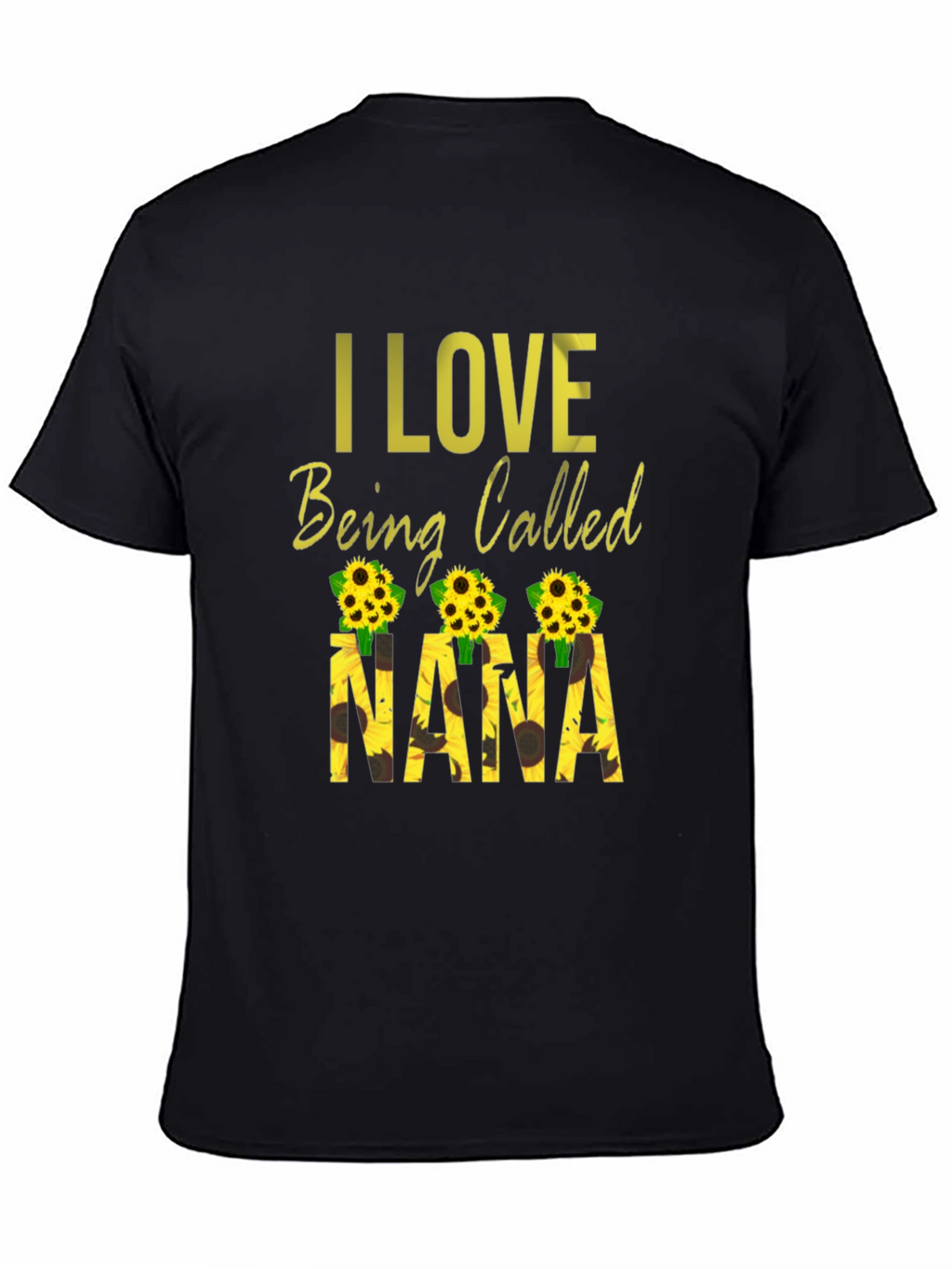 I Love Being Called Nana Sunflower Graphic Tee