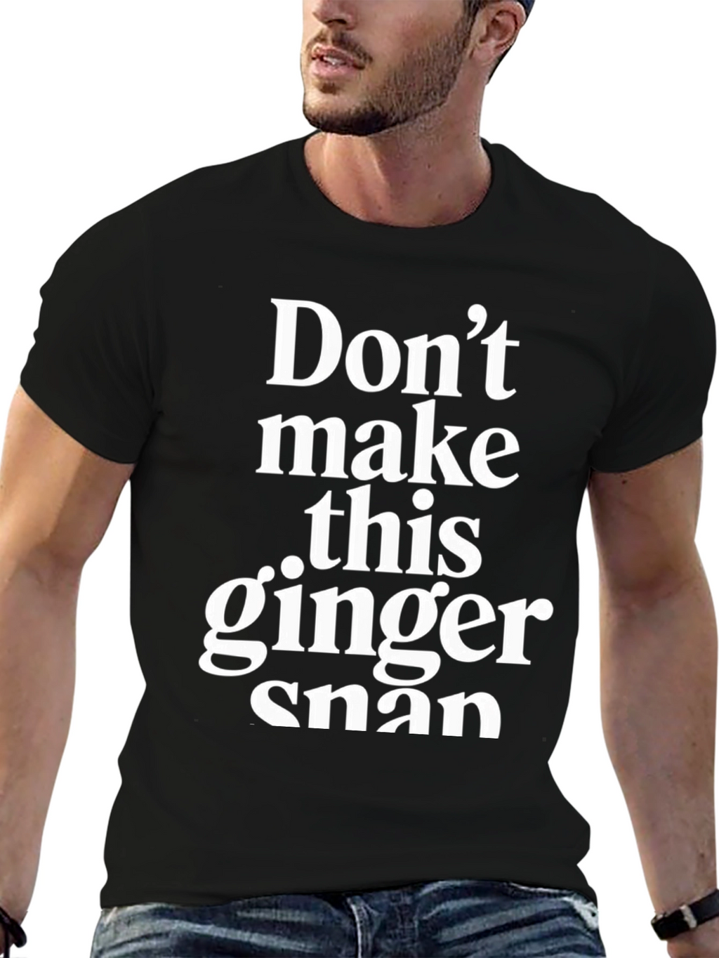 Dont Make This Ginger Snap - Novelty T-Shirt