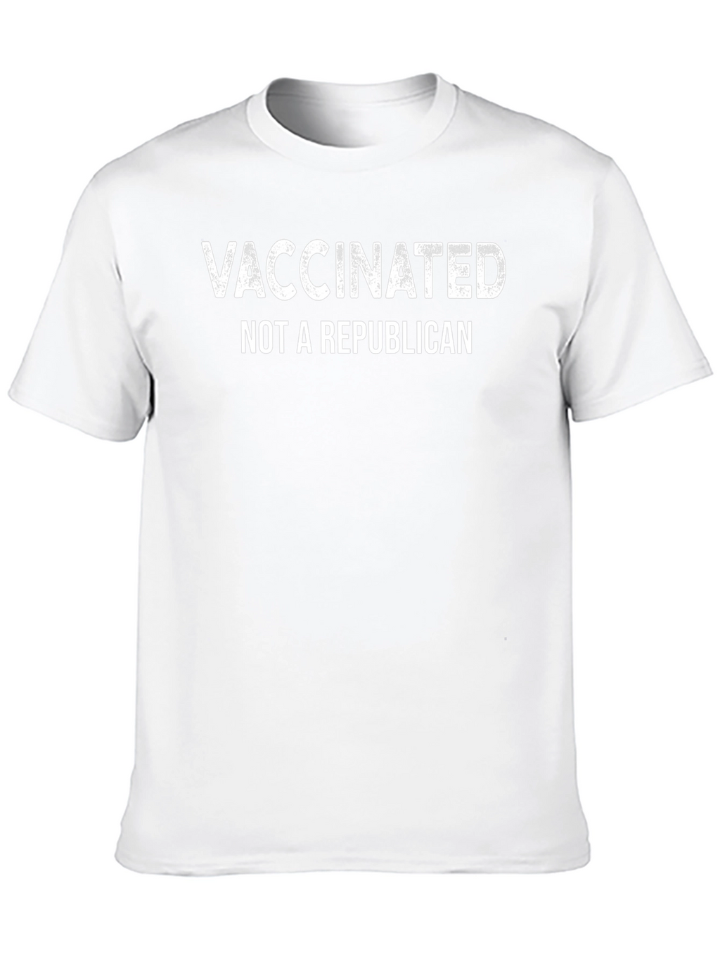 Vaccinated Not A Republican Political Statement T-Shirt