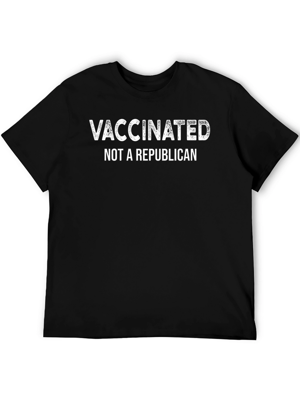 Vaccinated Not A Republican Political Statement T-Shirt