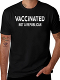 Vaccinated Not A Republican Political Statement T-Shirt