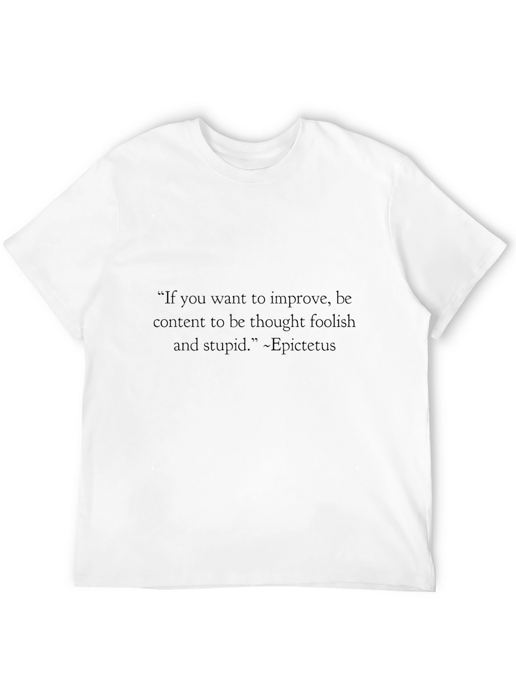 Epictetus Quote T-Shirt - Improve Yourself