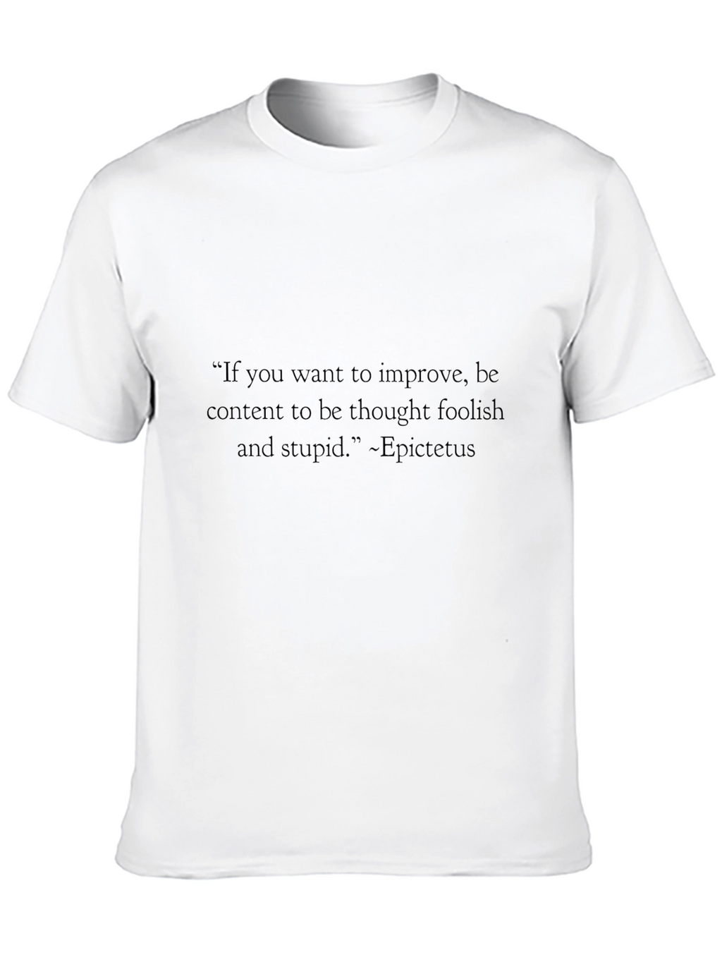 Epictetus Quote T-Shirt - Improve Yourself