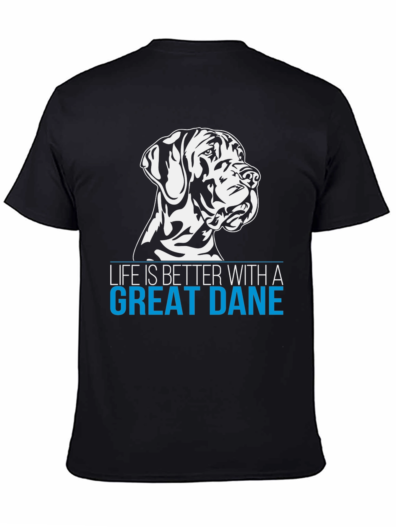 Great Dane T-Shirt - Life is Better With A Dane