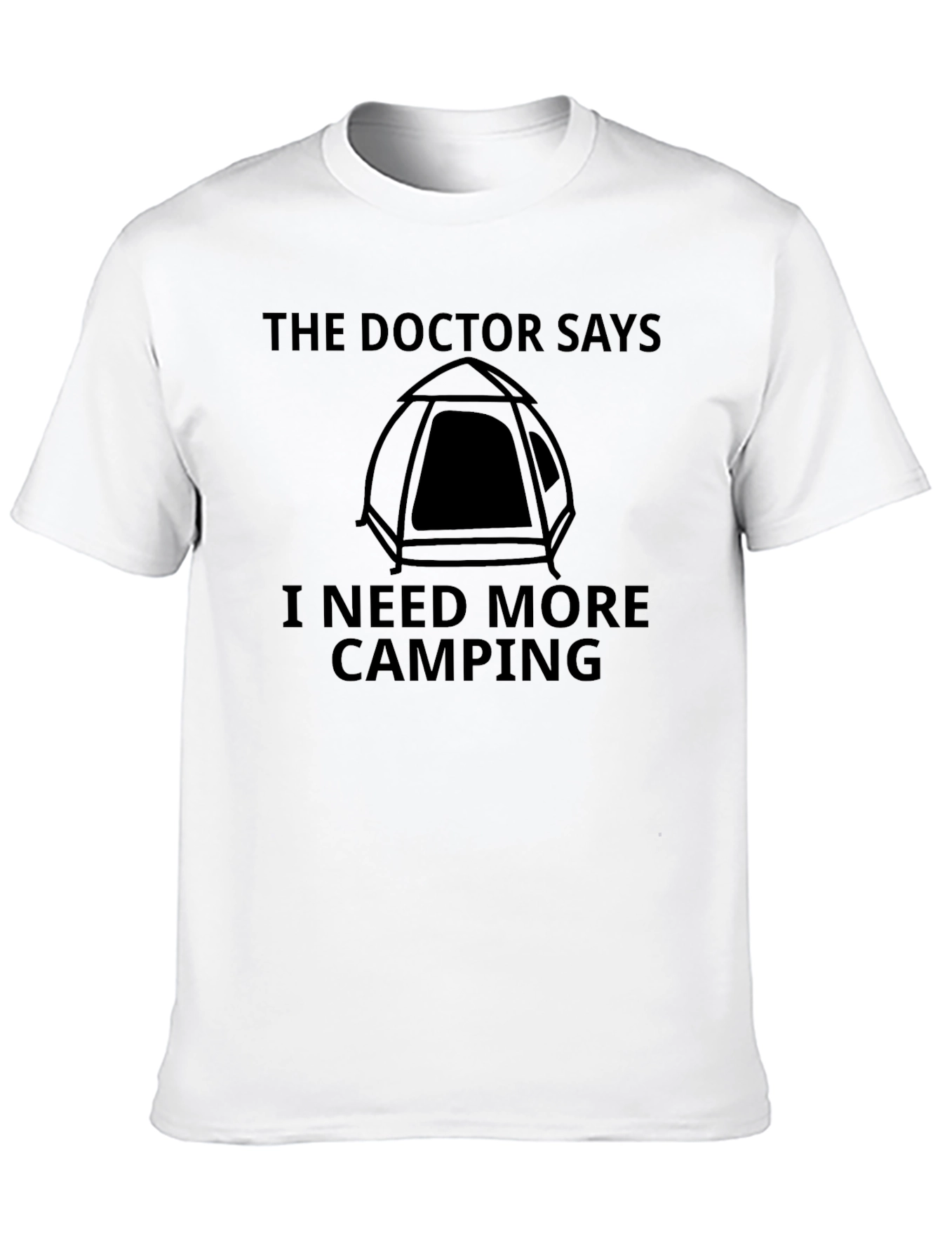 Camping T-Shirt: The Doctor Says I Need More Camping