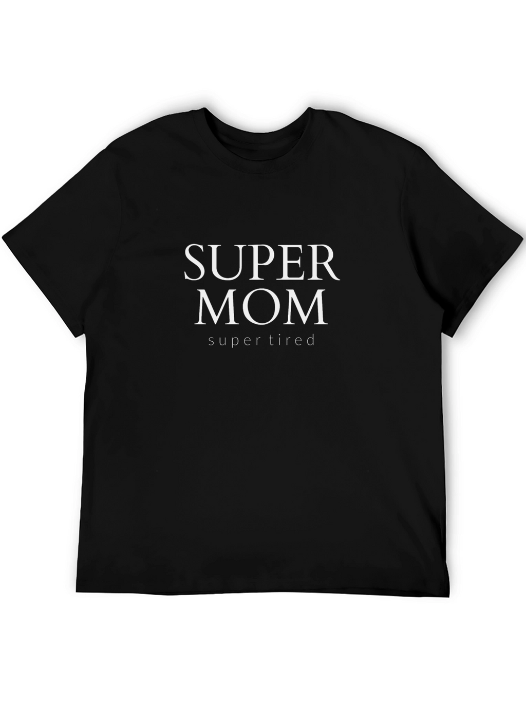 Super Mom Super Tired Black T-Shirt