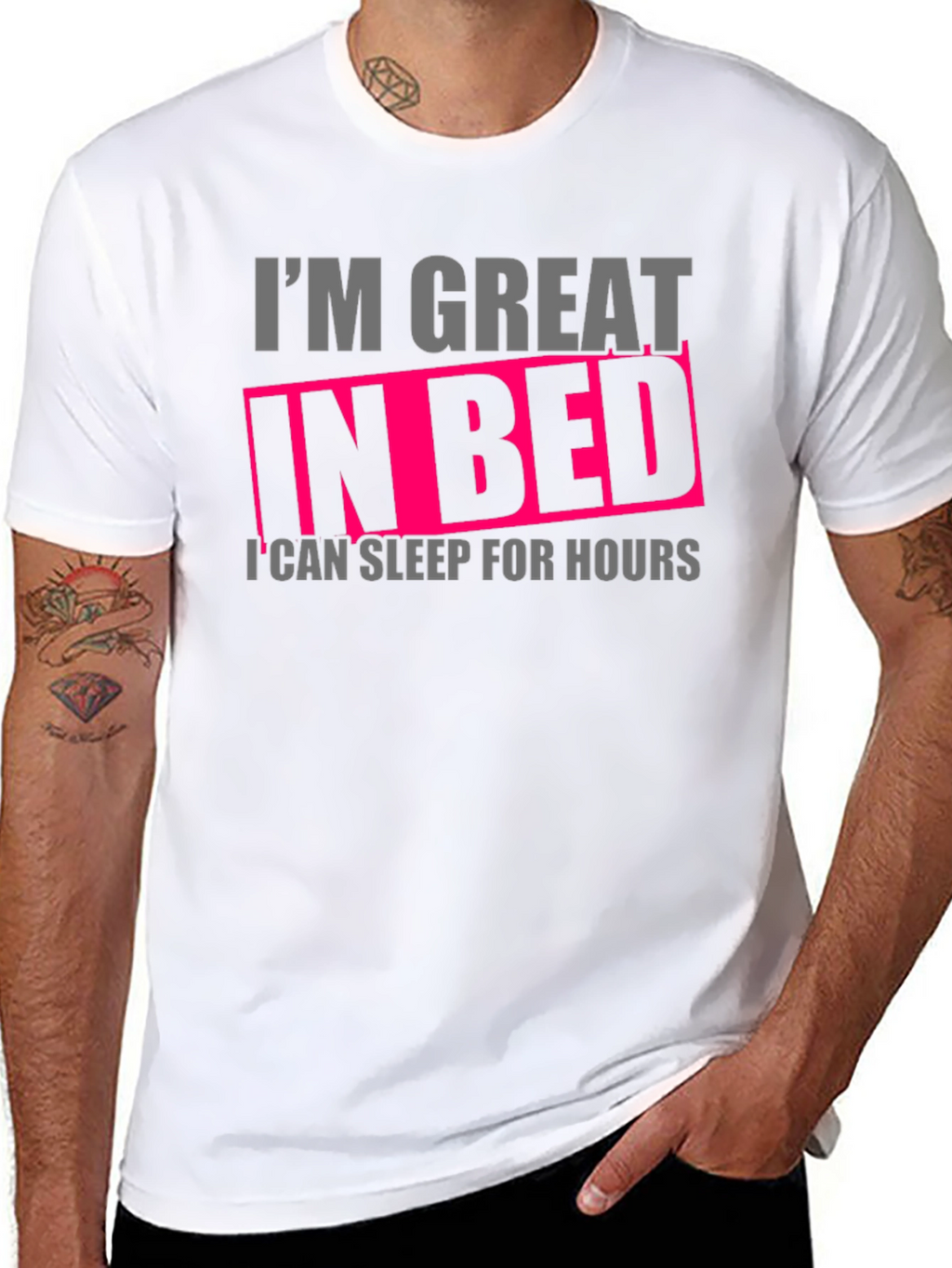 Im Great in Bed Funny T-Shirt