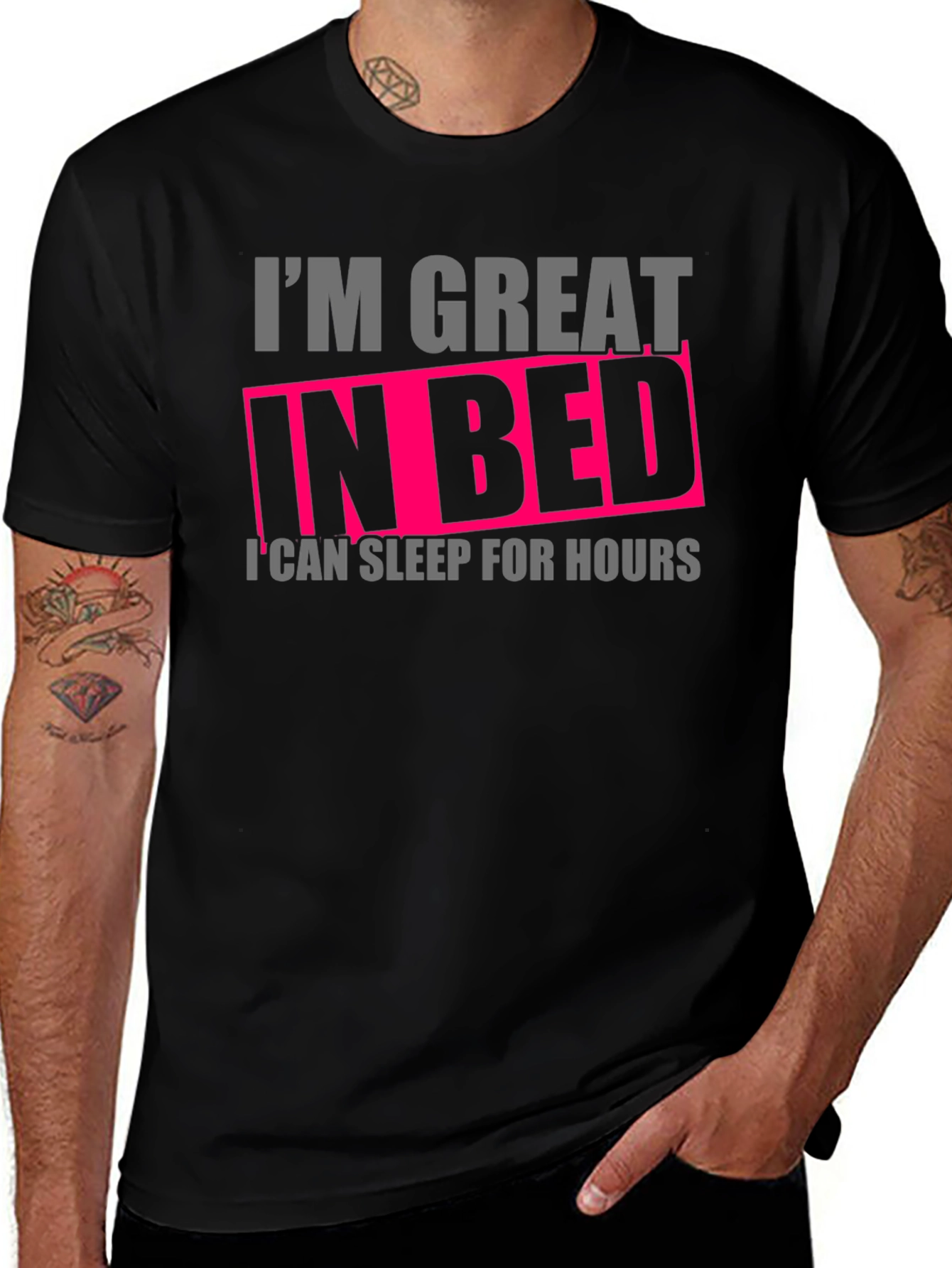 Im Great in Bed Funny T-Shirt