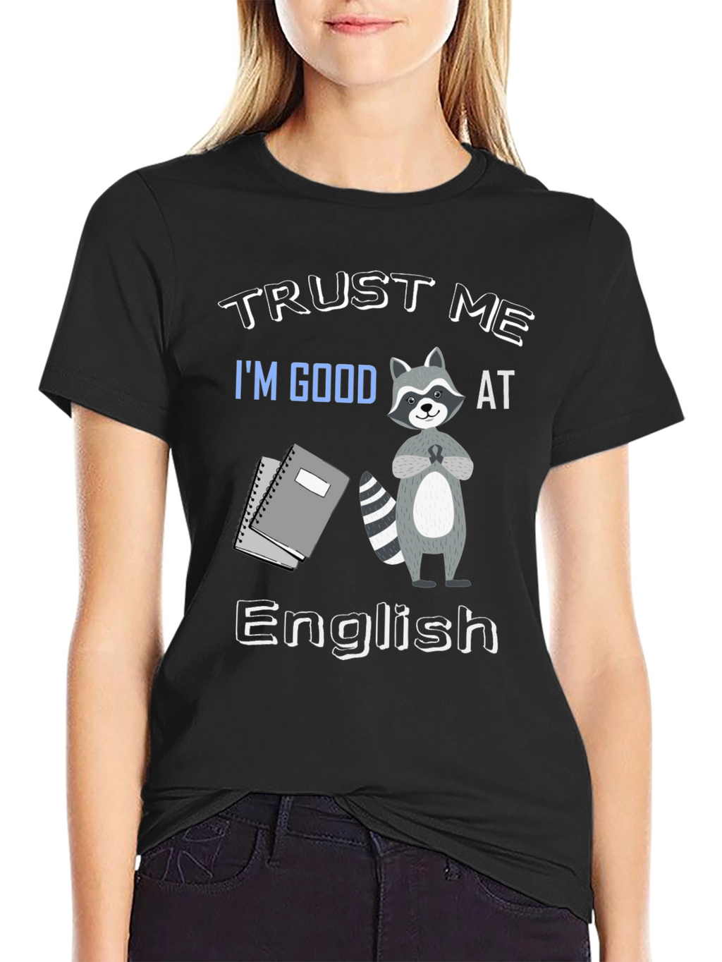 Trust Me Im Good at English T-Shirt