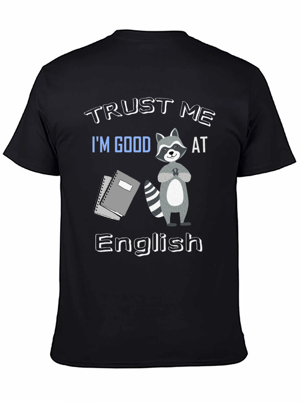 Trust Me Im Good at English T-Shirt