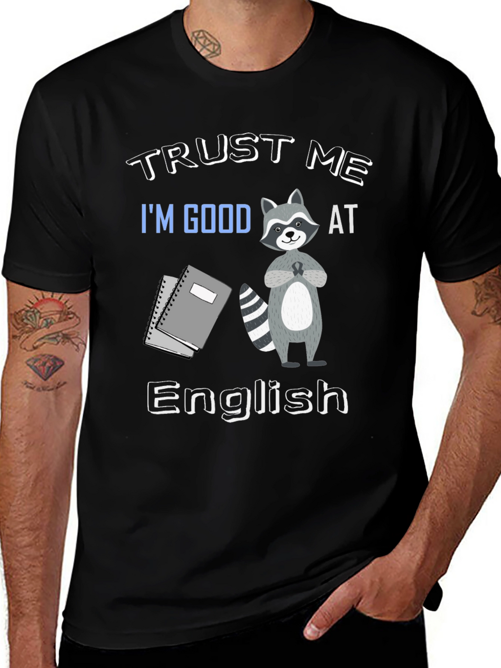 Trust Me Im Good at English T-Shirt