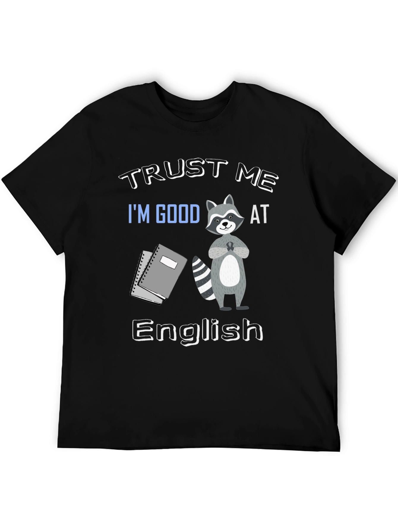 Trust Me Im Good at English T-Shirt