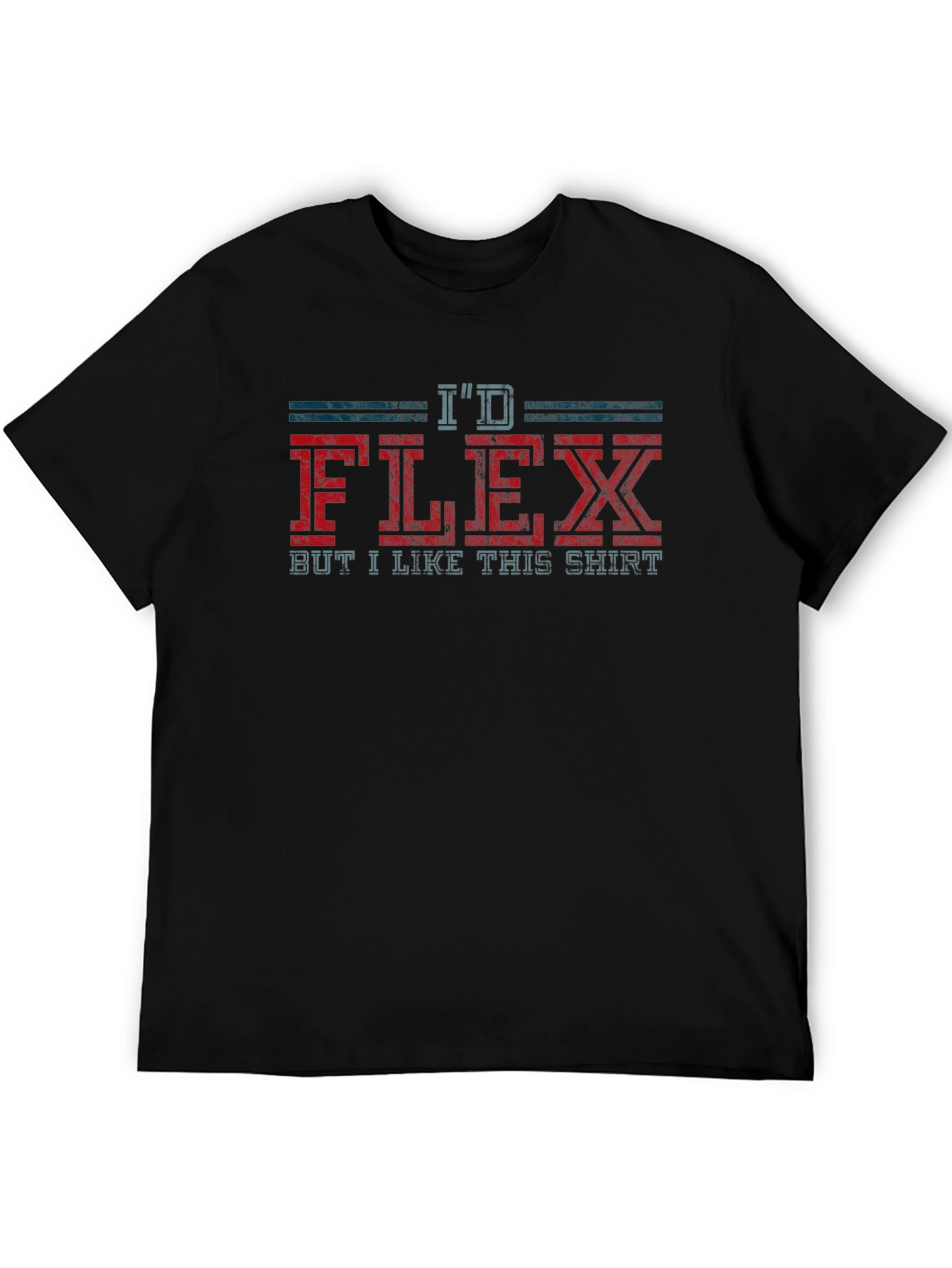 Id Flex But I Like This Shirt