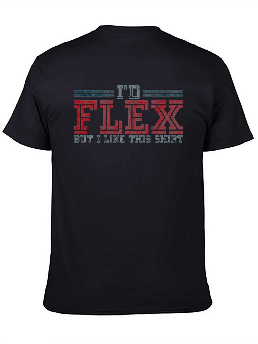 Id Flex But I Like This Shirt