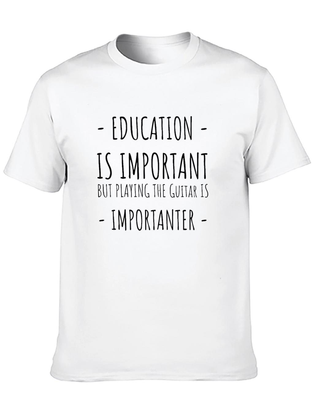 Education is Important Guitar is Importanter T-Shirt