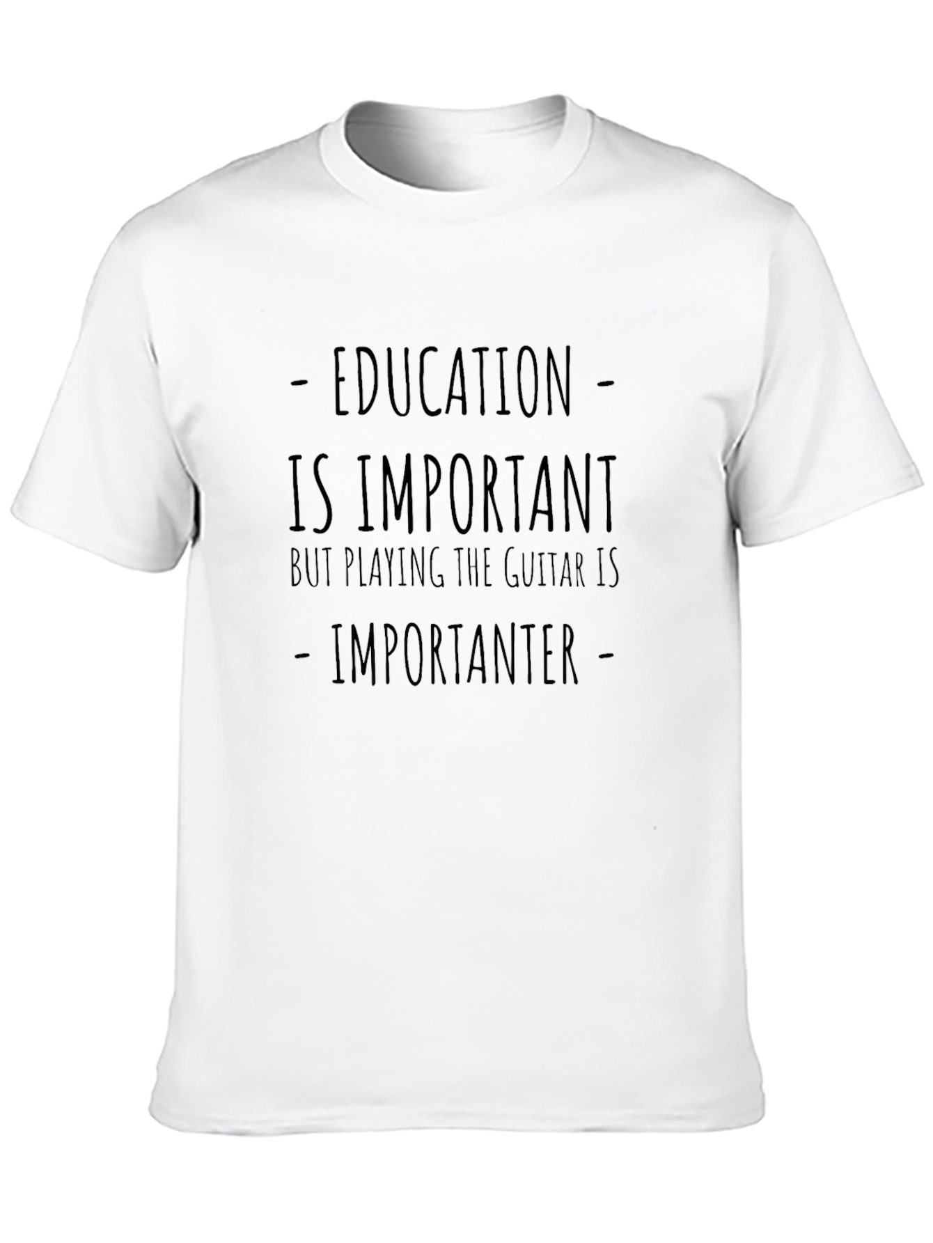 Education is Important Guitar is Importanter T-Shirt