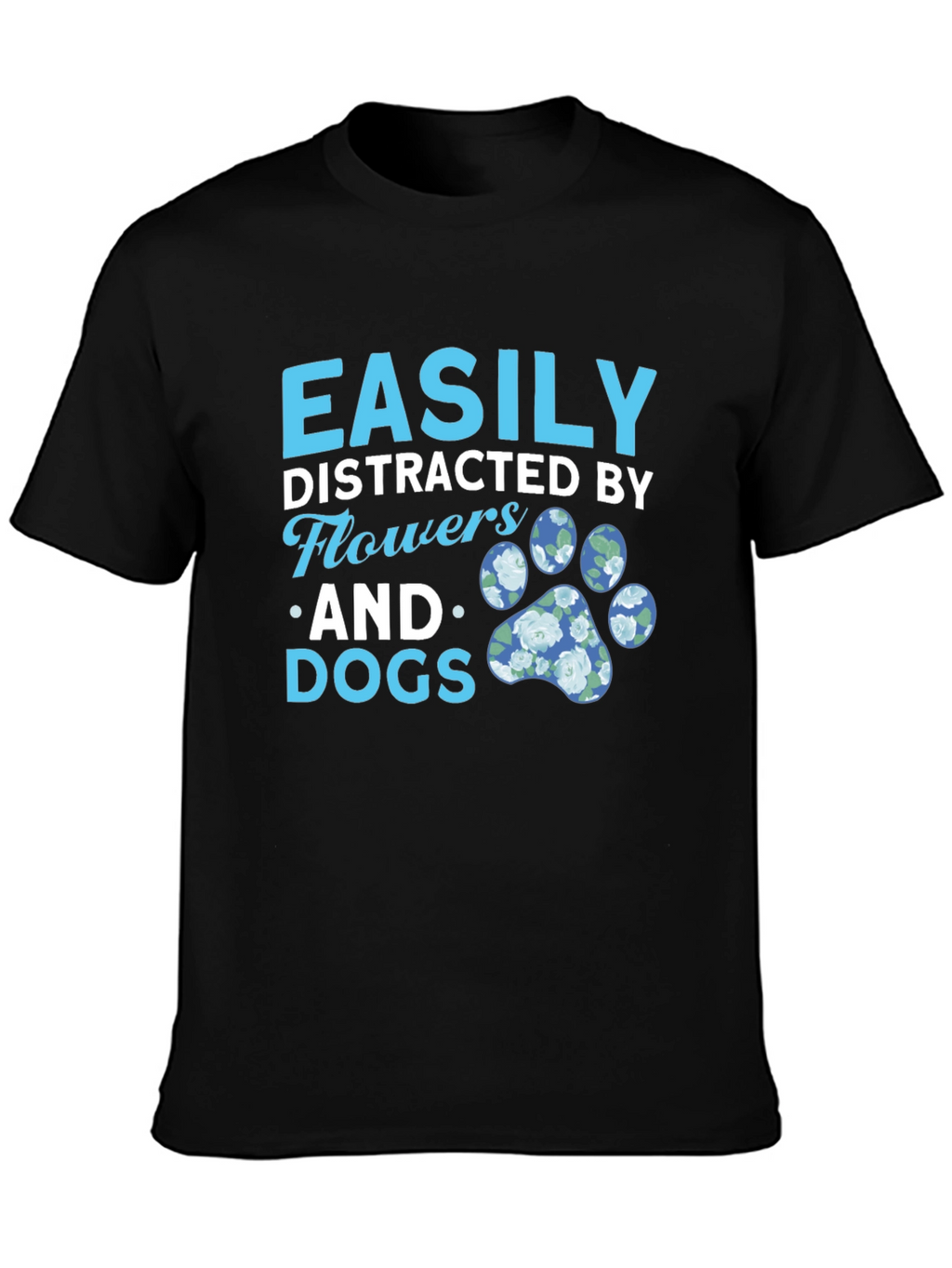 Easily Distracted by Flowers and Dogs Graphic Tee