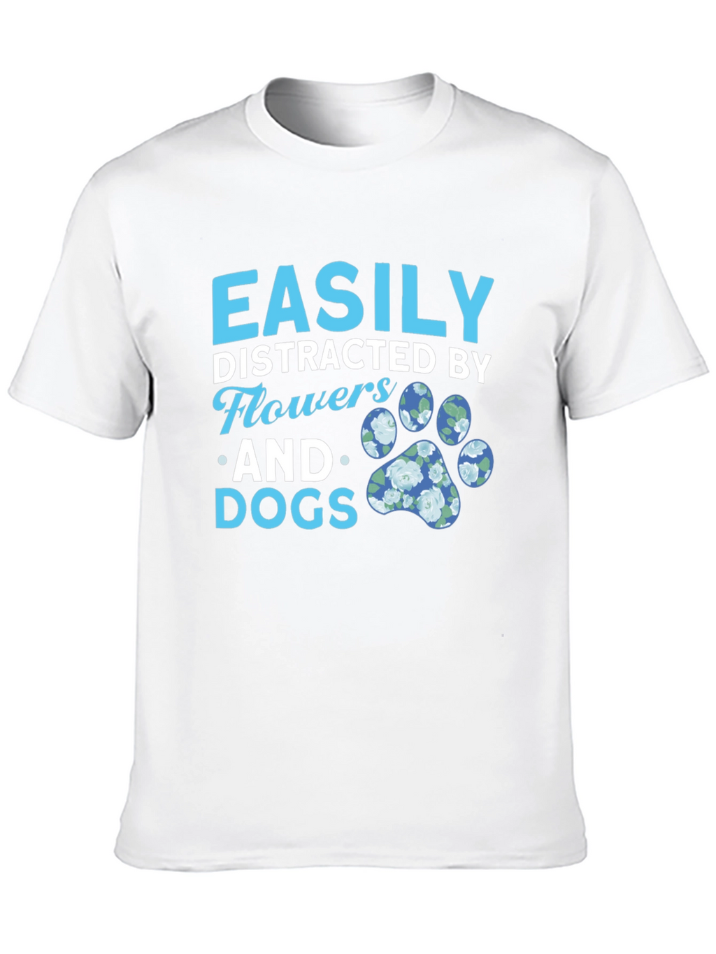 Easily Distracted by Flowers and Dogs Graphic Tee