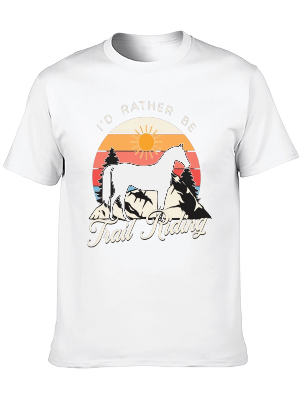 Id Rather Be Trail Riding T-Shirt