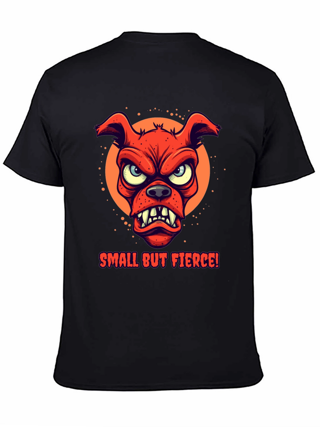 Small But Fierce Dog Graphic T-Shirt