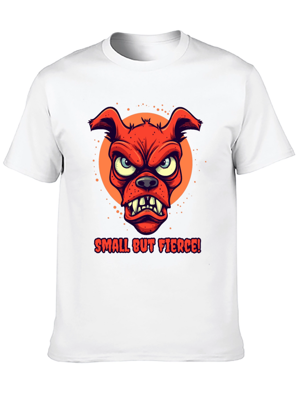 Small But Fierce Dog Graphic T-Shirt