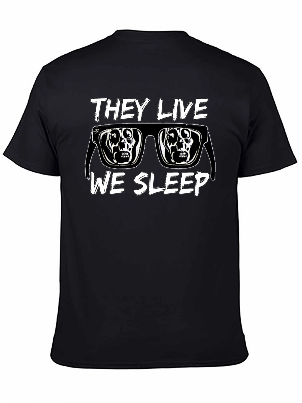 They Live We Sleep T-Shirt