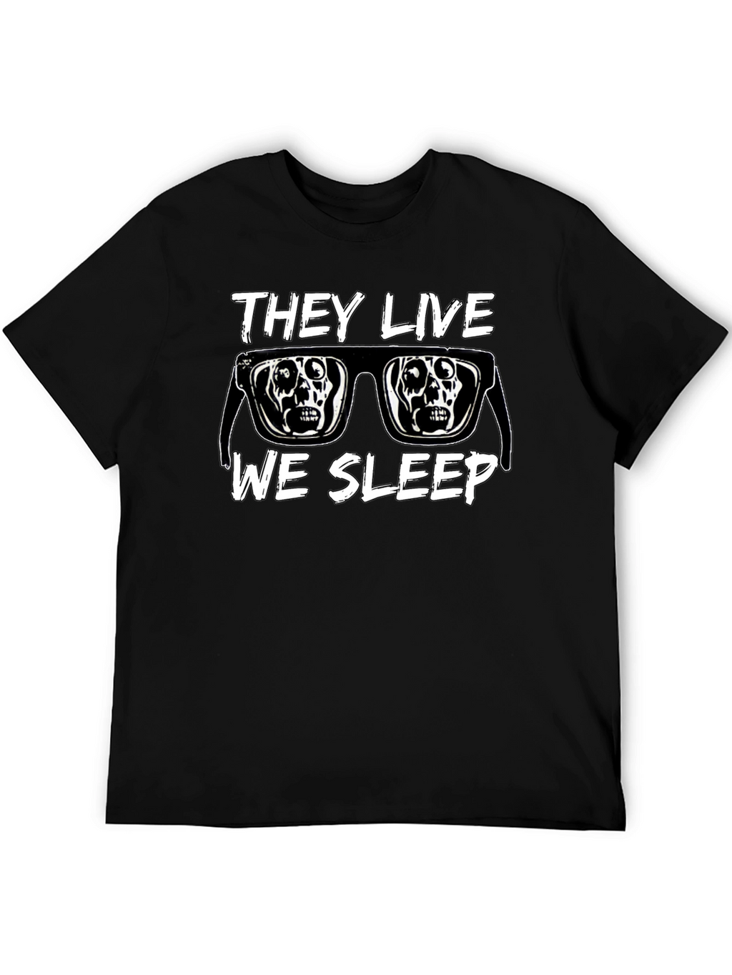 They Live We Sleep T-Shirt