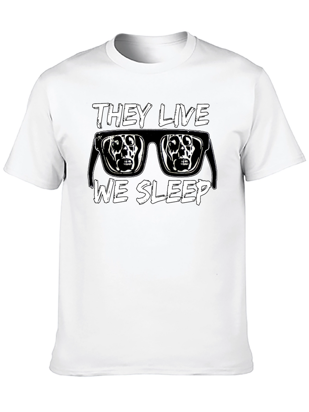 They Live We Sleep T-Shirt
