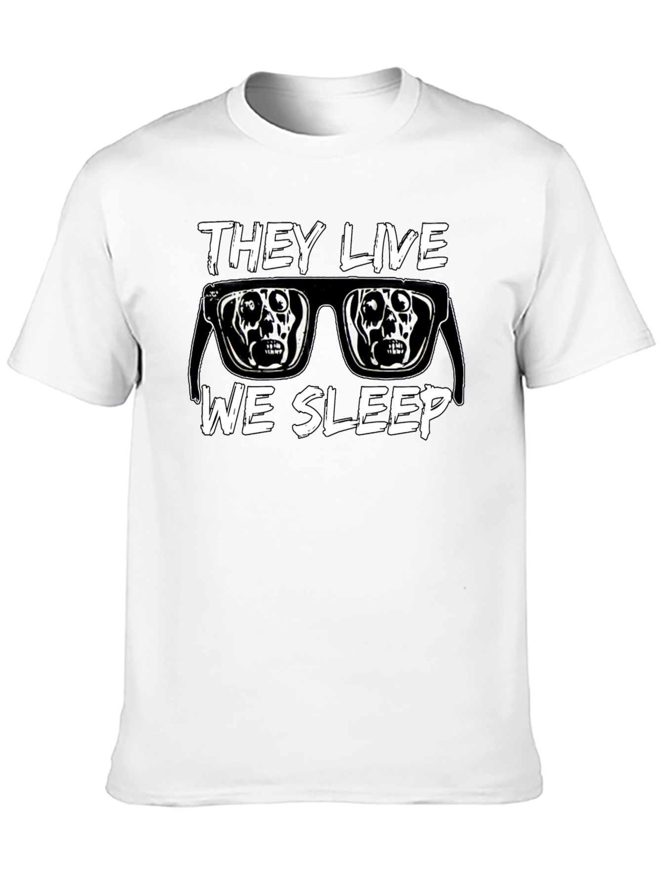 They Live We Sleep T-Shirt