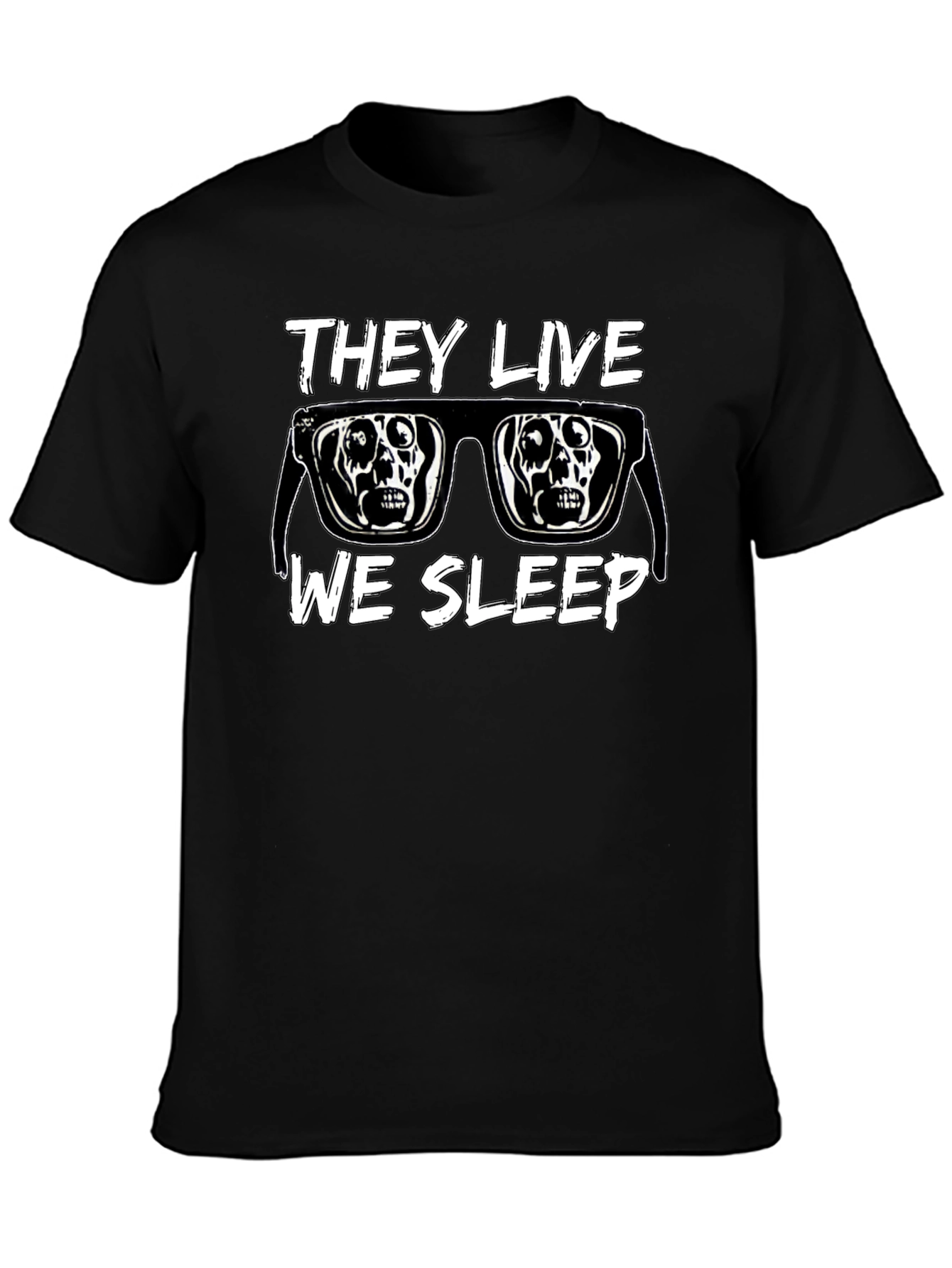 They Live We Sleep T-Shirt