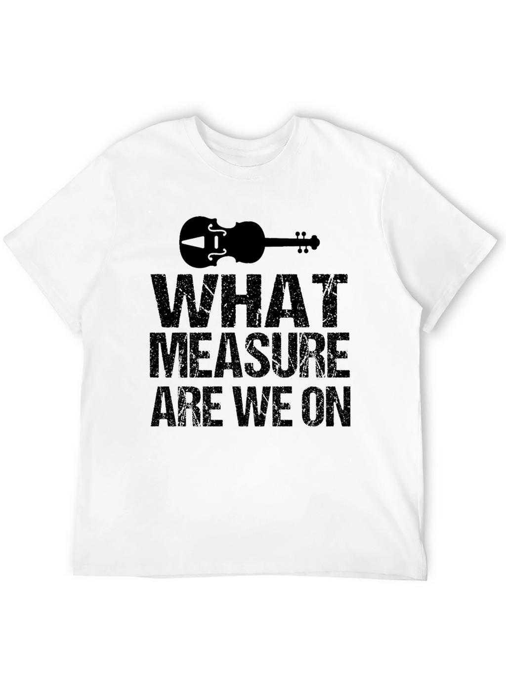 What Measure Are We On Black T-Shirt