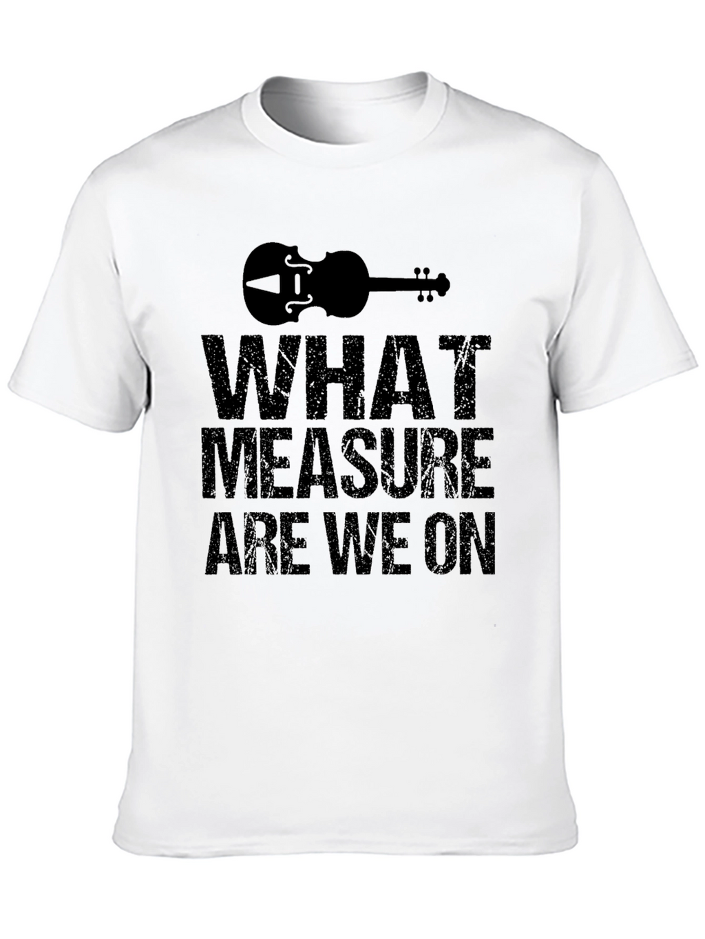 What Measure Are We On Black T-Shirt